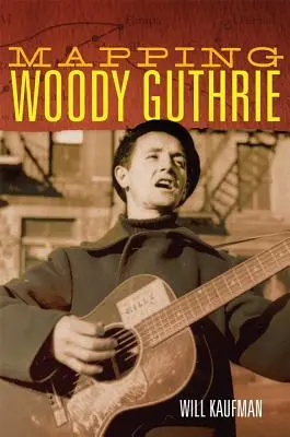 Woody Guthrie feltérképezése, 4 - Mapping Woody Guthrie, 4