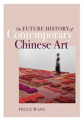 A kortárs kínai művészet jövőbeli története - The Future History of Contemporary Chinese Art