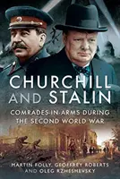 Churchill és Sztálin: Fegyvertársak a második világháborúban - Churchill and Stalin: Comrades-In-Arms During the Second World War