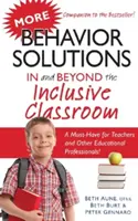 További viselkedési megoldások az inkluzív osztályteremben és azon túl: A Must-Have a tanárok és más oktatási szakemberek számára! - More Behavior Solutions in and Beyond the Inclusive Classroom: A Must-Have for Teachers and Other Educational Professionals!