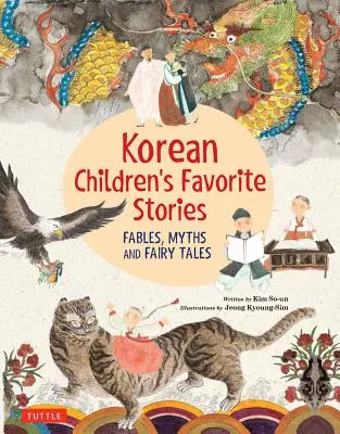 Koreai gyermekek kedvenc történetei: Mesék, mítoszok és tündérmesék - Korean Children's Favorite Stories: Fables, Myths and Fairy Tales