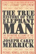 Az elefántember igaz története - True History of the Elephant Man