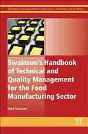 Swainson's Handbook of Technical and Quality Management for the Food Manufacturing Sector (A műszaki és minőségirányítás kézikönyve az élelmiszeripar számára) - Swainson's Handbook of Technical and Quality Management for the Food Manufacturing Sector