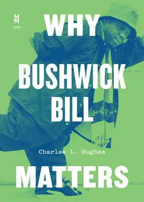 Miért fontos a Bushwick Bill - Why Bushwick Bill Matters