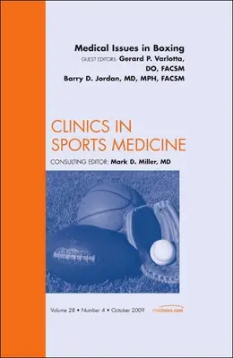 Medical Issues in Boxing, an Issue of Clinics in Sports Medicine, 28. - Medical Issues in Boxing, an Issue of Clinics in Sports Medicine, 28