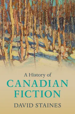 A kanadai szépirodalom története - A History of Canadian Fiction