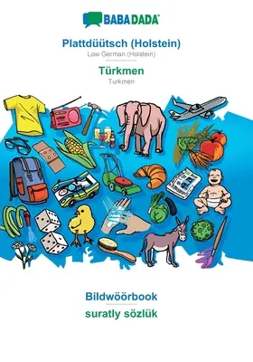 BABADADA, Plattdtsch (Holstein) - Trkmen, Bildwrbook - suratly szlk: Németalföldi (holsteini) - türkmén, képi szótár - BABADADA, Plattdtsch (Holstein) - Trkmen, Bildwrbook - suratly szlk: Low German (Holstein) - Turkmen, visual dictionary