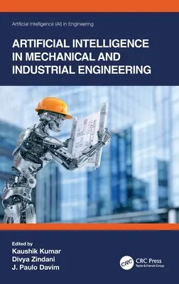 Mesterséges intelligencia a gépészetben és az ipari mérnöki tudományokban - Artificial Intelligence in Mechanical and Industrial Engineering