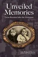 Leleplezett emlékek: A holokauszt után újraegyesült ikrek - Unveiled Memories: Twins Reunited After the Holocaust