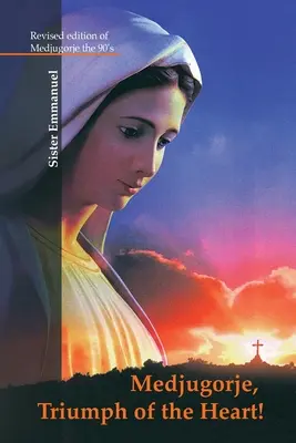 Medjugorje: A szív diadala - Medjugorje: Triumph of the Heart