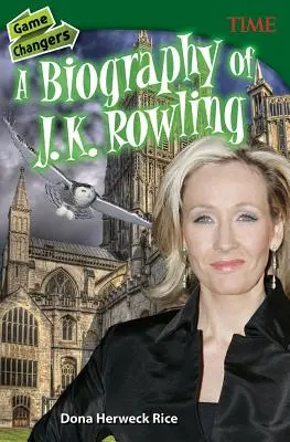 Játékváltók: K. Rowling életrajza - Game Changers: A Biography of J. K. Rowling