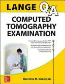 Lange Review: Számítógépes tomográfiás vizsgálat - Lange Review: Computed Tomography Examination