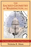 Washington D.C. titkos geometriája. - The Sacred Geometry of Washington, D.C.