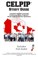 CELPIP tanulmányi útmutató: Canadian English Language Proficiency Index Program(R) Study Guide & Practice Questions (Kanadai angol nyelvtudás-index program(R) tanulási útmutató és gyakorló kérdések) - CELPIP Study Guide: Canadian English Language Proficiency Index Program(R) Study Guide & Practice Questions
