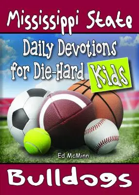 Napi áhítatok a kemény gyerekek számára Mississippi State Bulldogs - Daily Devotions for Die-Hard Kids Mississippi State Bulldogs