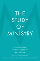 A szolgálat tanulmányozása: Az elmélet és a legjobb gyakorlat átfogó áttekintése - The Study of Ministry: A Comprehensive Survey of Theory and Best Practice