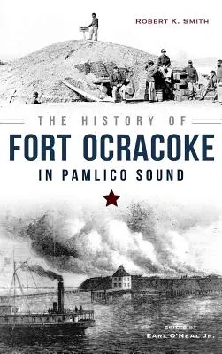 Az Ocracoke-erőd története a Pamlico Soundban - The History of Fort Ocracoke in Pamlico Sound