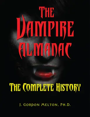A vámpír-almanach: A teljes történelem - The Vampire Almanac: The Complete History