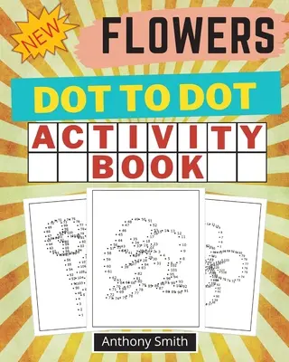 ÚJ!!! Flowers Dot to Dot Activity Book: Kreatív Haven Dot to Dot könyv felnőtteknek - NEW!! Flowers Dot to Dot Activity Book: Creative Haven Dot to Dot Book For Adults