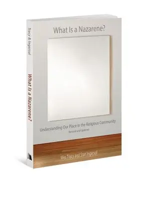 Mi a nazarénus?: A vallási közösségben elfoglalt helyünk megértése - What Is a Nazarene?: Understanding Our Place in the Religious Community