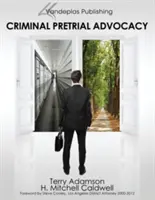 Büntetőeljárás előtti ügyvédi tevékenység - Első kiadás 2013 - Criminal Pretrial Advocacy - First Edition 2013