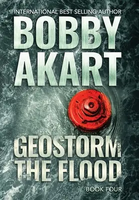 Geostorm The Flood: Egy poszt-apokaliptikus EMP túlélő thriller - Geostorm The Flood: A Post-Apocalyptic EMP Survival Thriller