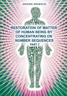 Az ember anyagának helyreállítása a számsorozatra való koncentrálással - 2. rész - Restoration of Matter of Human Being by Concentrating on Number Sequence - Part 2