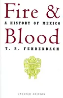 Tűz és vér: Mexikó története - Fire and Blood: A History of Mexico