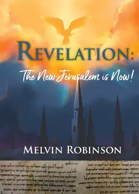 Kinyilatkoztatás: Az Új Jeruzsálem most van! - Revelation: The New Jerusalem is Now!