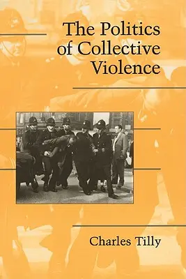 A kollektív erőszak politikája - The Politics of Collective Violence