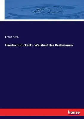 Friedrich Rckert Weisheit des Brahmanen című műve - Friedrich Rckert's Weisheit des Brahmanen