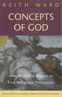 Isten fogalmai: Az isteni kép az öt vallási hagyományban - Concepts of God: Images of the Divine in the Five Religious Traditions