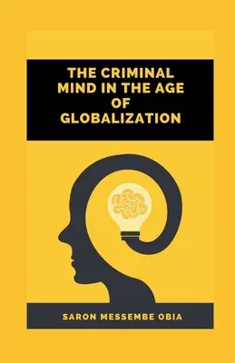 A bűnözői elme a globalizáció korában - The Criminal Mind in the Age of Globalization