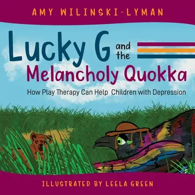 Lucky G és a melankolikus kvokka: Hogyan segíthet a játékterápia a depressziós gyermekeken? - Lucky G and the Melancholy Quokka: How Play Therapy can Help Children with Depression