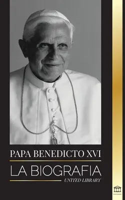 XVI. Benedek pápa: Életrajz - Életműve: Egyház, böjt, írások és gondolatok - Papa Benedicto XVI: La biografa - La obra de su vida: Iglesia, Cuaresma, Escritos y Pensamiento