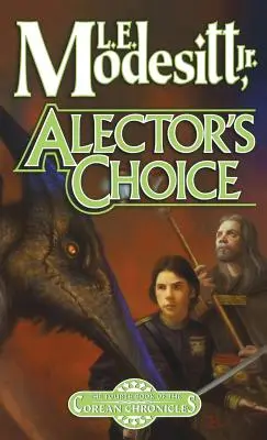 Alector's Choice: A Corean Chronicles negyedik könyve - Alector's Choice: The Fourth Book of the Corean Chronicles