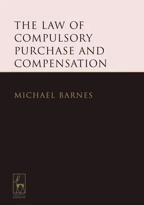 A kényszer-vásárlás és a kártalanítás joga - The Law of Compulsory Purchase and Compensation