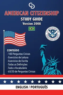 Amerikai állampolgárság tanulmányi útmutató - (2008-as változat) by Casi Gringos.: Angol - Portugál - American Citizenship Study Guide - (Version 2008) by Casi Gringos.: English - Portuguese