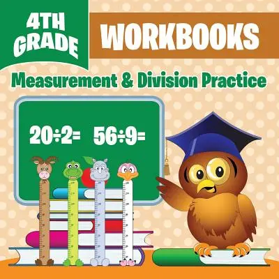 4. osztályos munkafüzetek: Gyakorlat: Measurement & Division Practice - 4th Grade Workbooks: Measurement & Division Practice