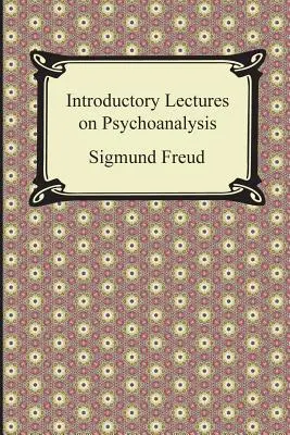 Bevezető előadások a pszichoanalízisről - Introductory Lectures on Psychoanalysis