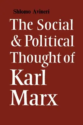 Karl Marx társadalmi és politikai gondolkodása - The Social and Political Thought of Karl Marx