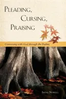 Könyörgés, átkozódás, dicséret: Beszélgetés Istennel a zsoltárokon keresztül - Pleading, Cursing, Praising: Conversing with God Through the Psalms