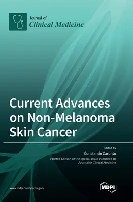 A nem melanómás bőrrák jelenlegi fejleményei - Current Advances on Non-Melanoma Skin Cancer