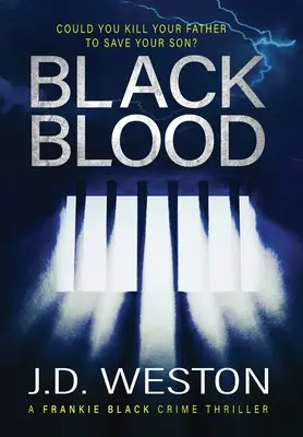 Fekete vér: A British Crime Thriller Novel - Black Blood: A British Crime Thriller Novel