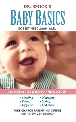 Dr. Spock's Baby Basics: Take Charge Parenting Guides: Take Charge Parenting Guides - Dr. Spock's Baby Basics: Take Charge Parenting Guides