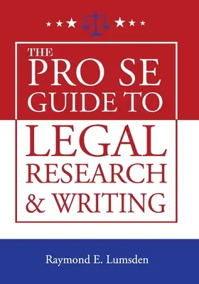 A jogi kutatás és írás Pro Se útmutatója - The Pro Se Guide to Legal Research and Writing