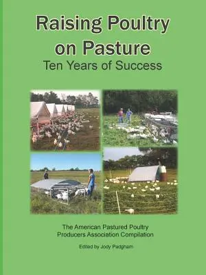 Baromfitenyésztés legelőn: Tíz év sikere - Raising Poultry on Pasture: Ten Years of Success