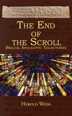 A tekercs vége: Biblical Apocalyptic Trajectories (Bibliai apokaliptikus röppályák) - The End of the Scroll: Biblical Apocalyptic Trajectories