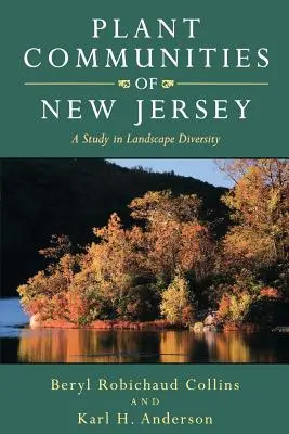New Jersey növényi közösségei: A Study in Landscape Diversity - Plant Communities of New Jersey: A Study in Landscape Diversity