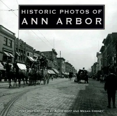 Ann Arbor történelmi fotói - Historic Photos of Ann Arbor